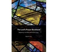The Lord's Prayer Devotional: Deepening in the Most Well-Known Prayer