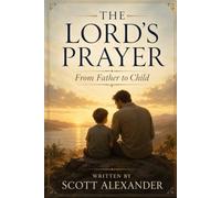The Lord's Prayer: From Father to Child