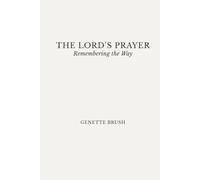 THE LORD'S PRAYER: Remembering the Way
