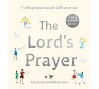 The Lord's Prayer : The Prayer Jesus taught 2,000 years ago: Super-readable edition
