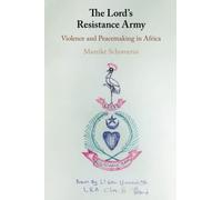The Lord's Resistance Army: Violence and Peacemaking in Africa