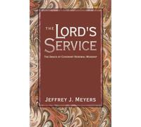 The Lord's Service: The Grace of Covenant Renewal Worship: The Grace of Covenant Renewal Worship
