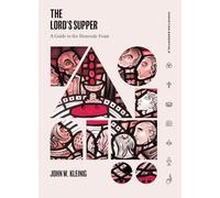 The Lord's Supper: A Guide to the Heavenly Feast (Christian Essentials)