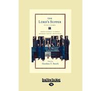 The Lord's Supper: Five Views: Five Views