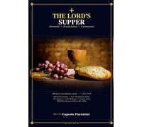 The Lord's Supper: Memorial, Proclamation and Communion with Christ