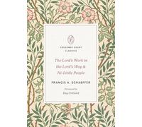 The Lord's Work in the Lord's Way and No Little People (Crossway Short Classics)