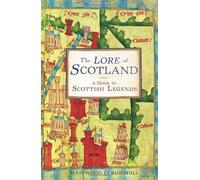 The Lore of Scotland: A guide to Scottish legends by Sophia Kingshill (5-May-2011) Paperback