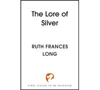 The Lore of Silver