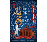 The Lore of Silver : The sequel to the thrilling magical heist fantasy, The Book of Gold, from the Feral Gods Trilogy.