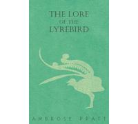 The Lore of the Lyrebird