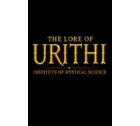 The Lore of Urithi: Institute of Mystical Science