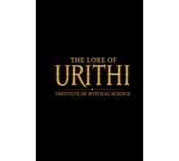 The Lore of Urithi: Institute of Mystical Science