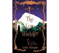 The Lore Wielder: 1 (The Light-Wielders)