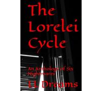 The Lorelei Cycle: An Anthology of Six Nightmares