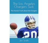 The Los Angeles Chargers Suck: The Honest Truth about the Chargers