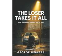The Loser Takes It All: What if losing is the only way to win?