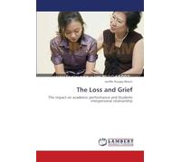 The Loss and Grief: The impact on academic performance and Students interpersonal relationship