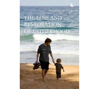 The Loss and Restoration of Fatherhood