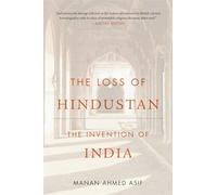 The Loss of Hindustan : The Invention of India