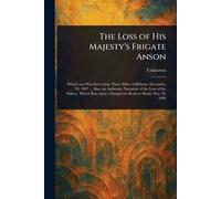 The Loss of His Majesty's Frigate Anson
