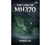 The Loss of MH370 (What We Know)