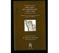The Loss of Normandy (Sandpiper Books) (Studies in the History of the Angevin Empire)