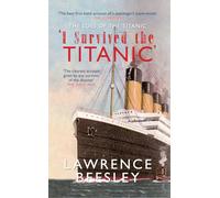 The Loss of the Titanic: I Survived the Titanic