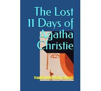 The Lost 11 Days of Agatha Christie