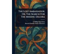 The Lost Ambassador; Or, The Search For The Missing Delora