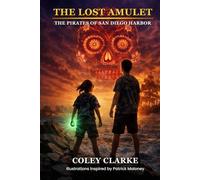 The Lost Amulet: The Pirates of San Diego Harbor