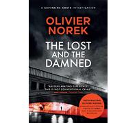 The Lost and the Damned: A gritty, gripping crime novel set in France's most dangerous suburb (Paperback) - Olivier Norek Book