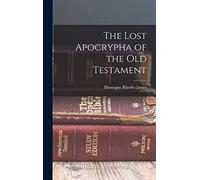The Lost Apocrypha of the Old Testament