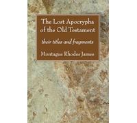 The Lost Apocrypha of the Old Testament: their titles and fragments