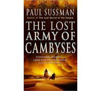 The Lost Army Of Cambyses by Sussman, Paul (June 5, 2006) Paperback