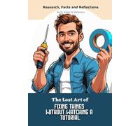 The Lost Art of Fixing Things Without Watching a Tutorial: Funny gift - "book" with empty lined pages | Notebook | 6" x 9" (15.24 x 22.86 cm) Part of ... "The Lost Arts" | 200 pages, Perfect gag gift