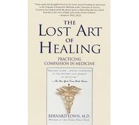 The Lost Art of Healing: Practicing Compassion in Medicine by Bernard Lown (Engl