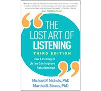 The Lost Art of Listening, Third Edition: How Learning to Listen Can Improve Relationships (3rd edition)