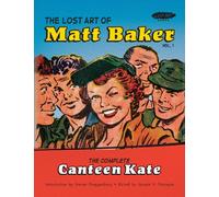The Lost Art of Matt Baker Vol. 1: The Complete Canteen Kate