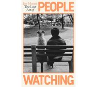 The Lost Art of People Watching