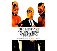 The Lost Art Of Tag Team Wrestling