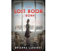 The Lost Book of Bonn: Poignant World War II Historical Fiction with Inspiring Thematic Elements, Discover the Power of Love and Forgiveness in The Lost Book of Bonn