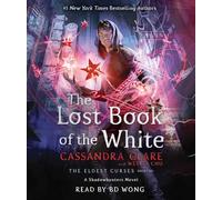 The Lost Book of the White: A Shadowhunters Novel (The Eldest Curses)