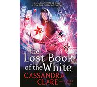 The Lost Book of the White (Paperback) - Cassandra Clare Book
