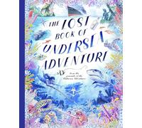 The Lost Book of Undersea Adventure (The Unknown Adventurer)