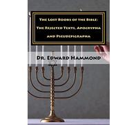The Lost Books of the Bible: The Rejected Texts, Apocrypha and Pseudepigrapha