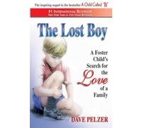 The Lost Boy: A Foster Child's Search for the Love of a Family