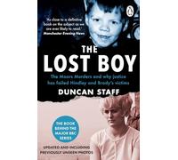 The Lost Boy : The Moors Murders and why justice has failed Hindley and Brady’s victims