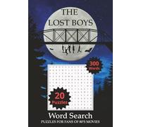 The Lost Boys Word Search Puzzle Book: The Lost Boys Word Search Puzzle Book: Word Searches with easy to read print about vampires, classic movies and ... ... for vacations, Holidays and Spare Times