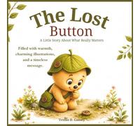 The Lost Button: A Little Story About What Really Matters (Tiny Hearts Tales Series)