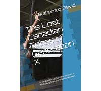 The Lost Canadian Tribes of Generation X: From Captivity to Commandments A Testimony from the Wolf Generation